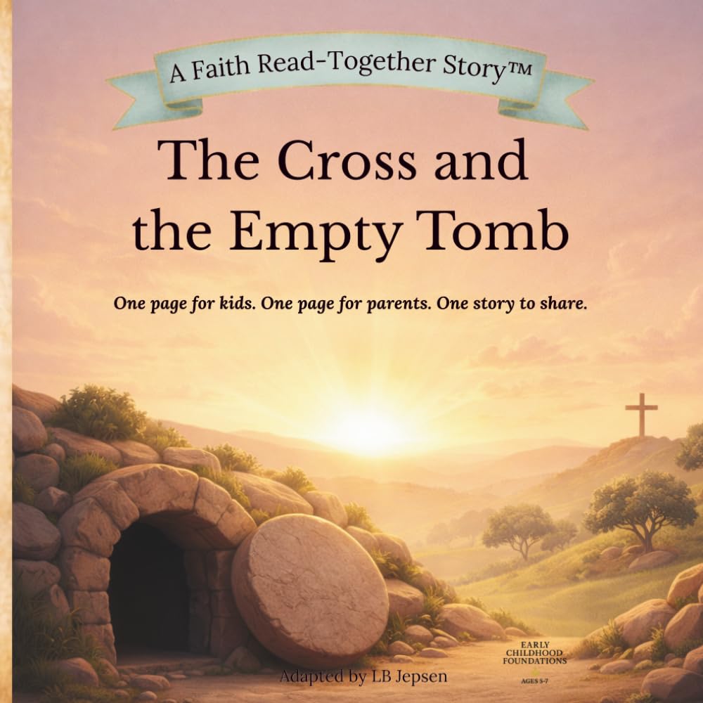 The Cross and the Empty Tomb: The Cross and the Empty Tomb (A Faith Read-Together Stories™ Series)