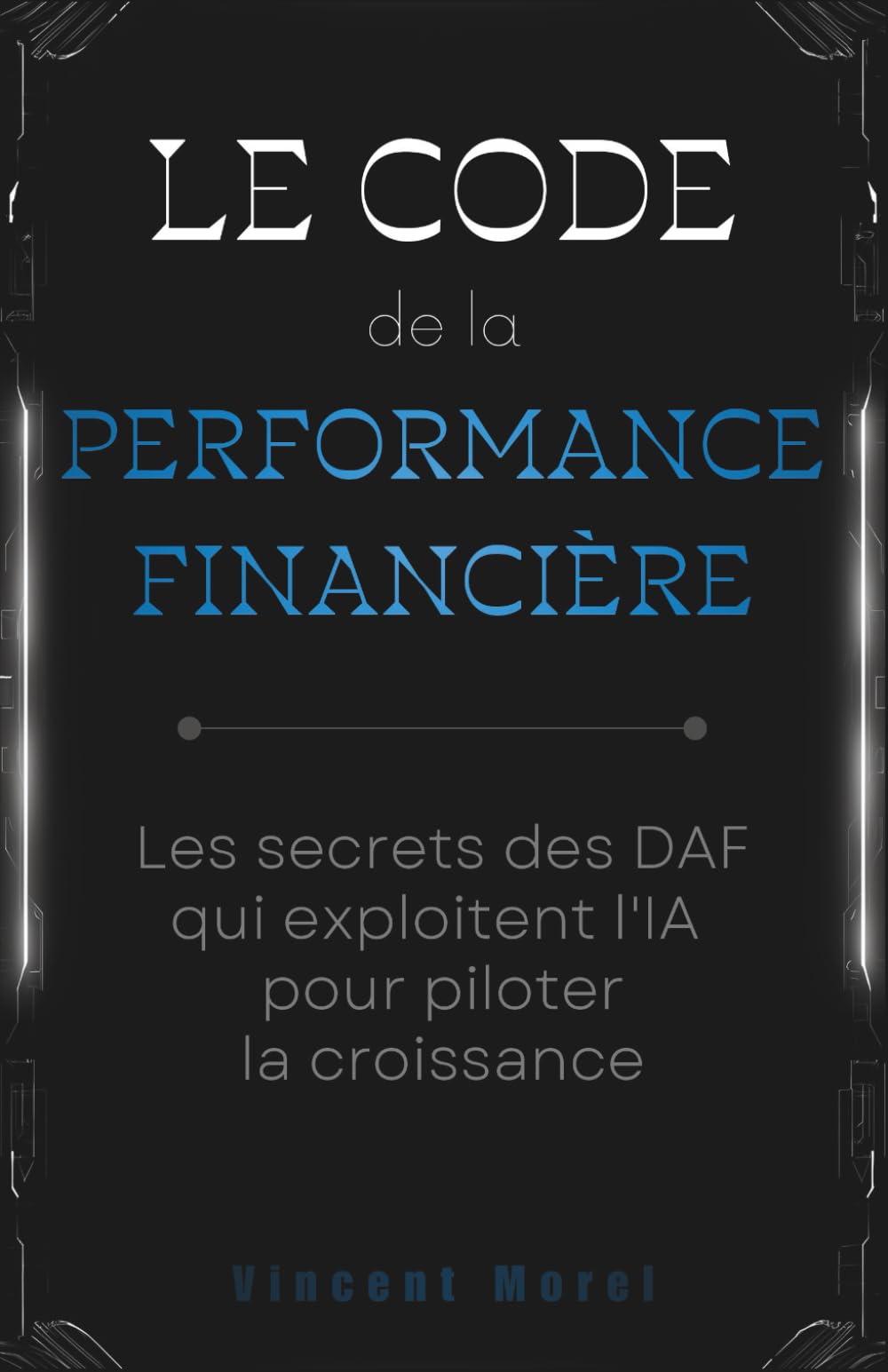 Le code de la performance financière : Les secrets des DAF qui exploitent l'IA pour piloter la croissance