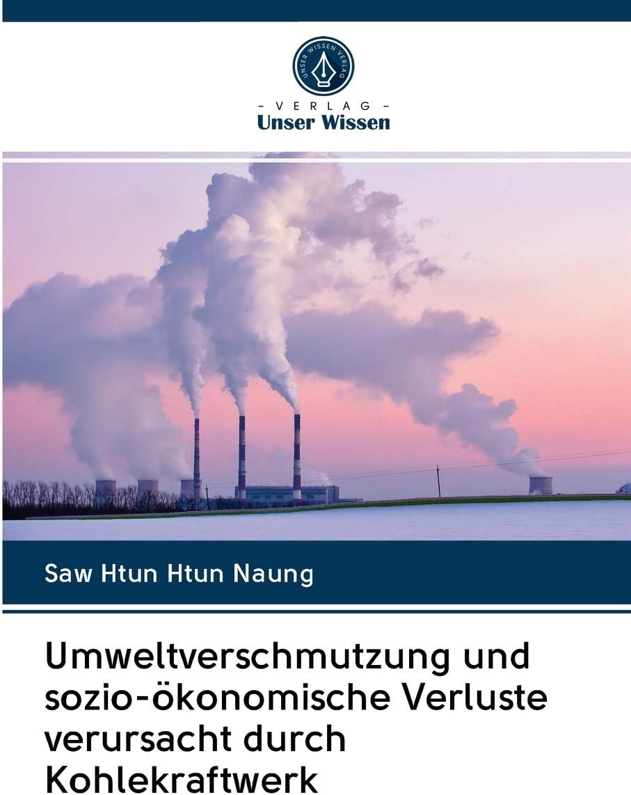 Umweltverschmutzung und sozio-ökonomische Verluste verursacht durch Kohlekraftwerk