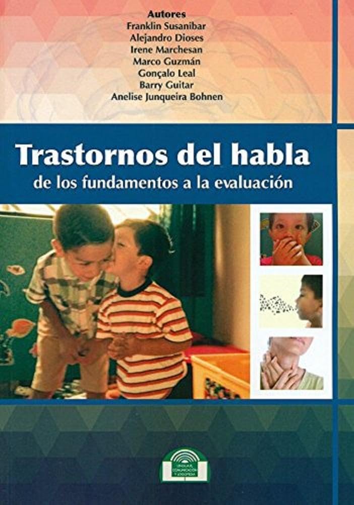 Trastornos del Habla. De los Fundamentos a la Evaluación: 7 (Lenguaje, Comunicación y Logopedia)