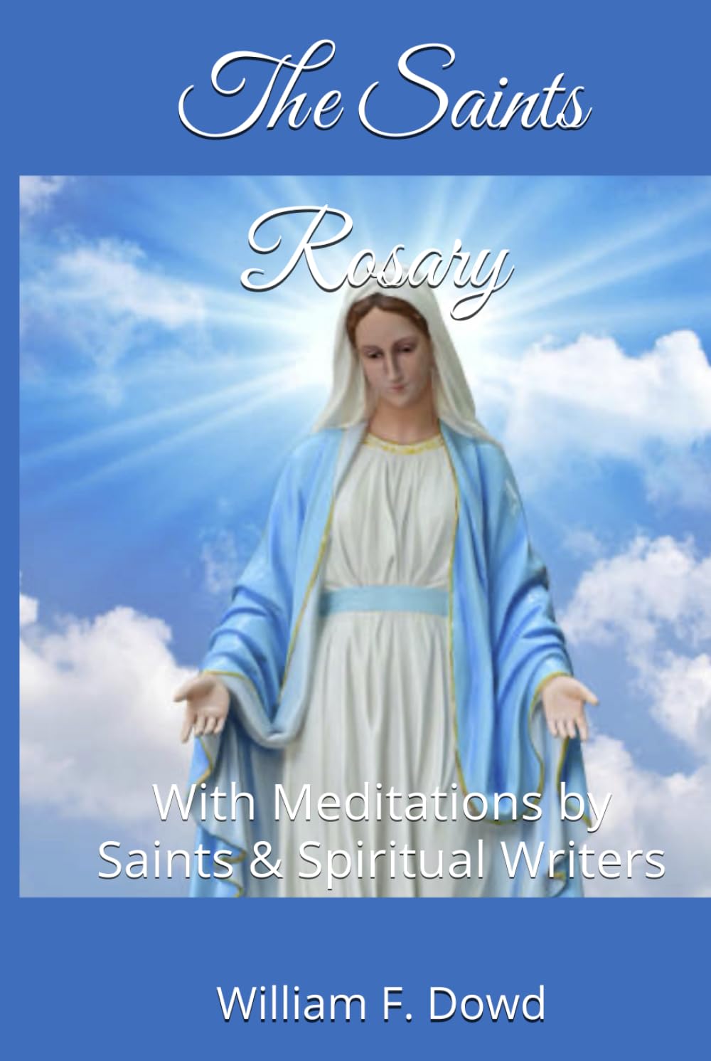 The Rosary with Meditations by Saints & Spiritual Writers