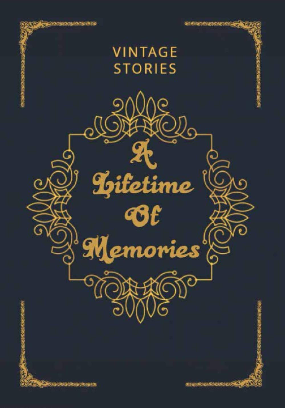 Vintage Stories A Lifetime of Memories: A guided journal for your Grandma, Grandpa or parent to record their memories and life experiences (Gift for grandparents and parents: life story)
