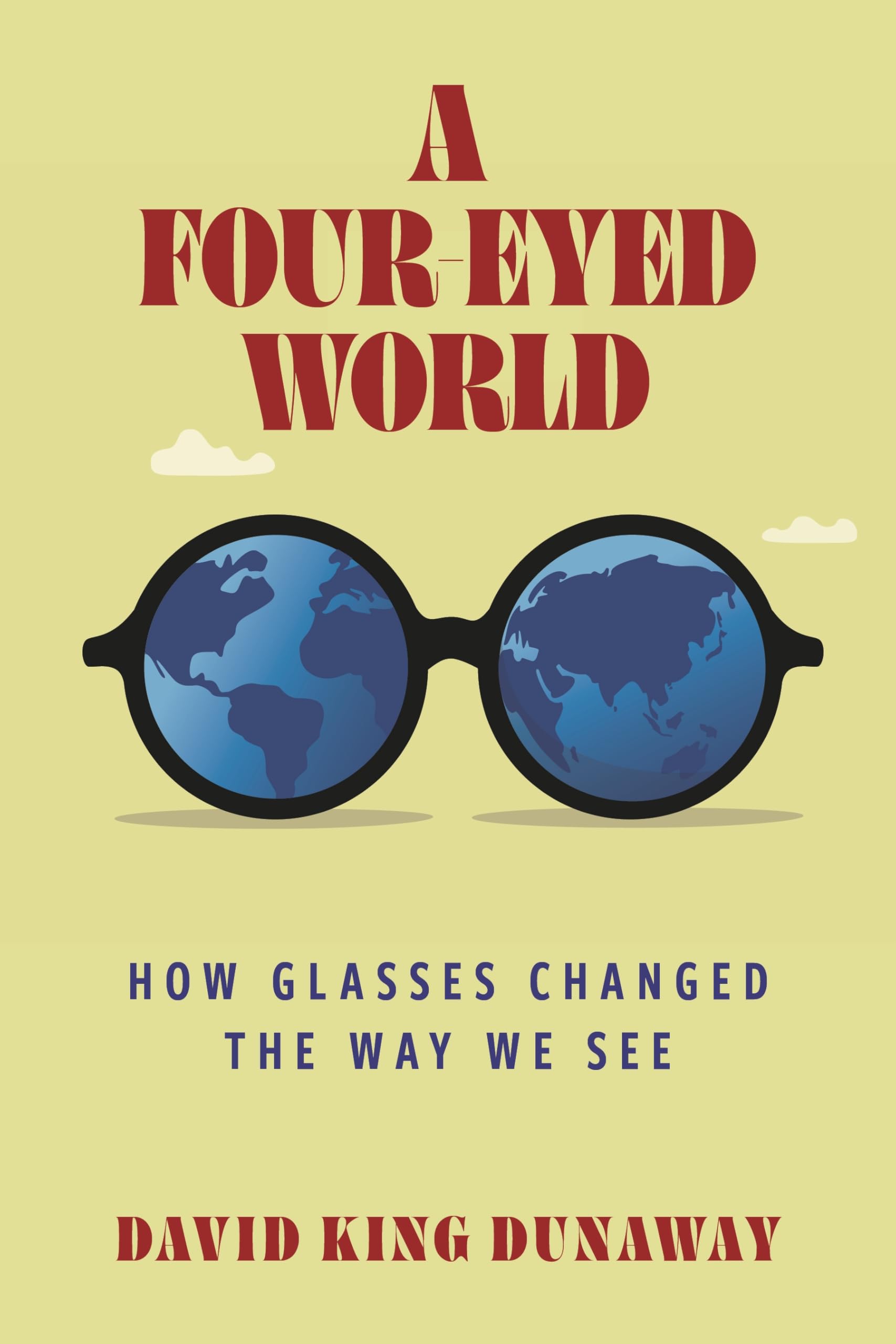 A FourEyed World by David King Dunaway HARDBACK 9798881804824