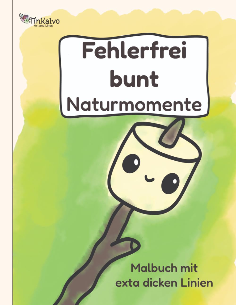 Fehlerfrei bunt Naturmomente - Malbuch mit extra dicken Linien: Einfaches Natur-Malbuch mit extra dicken Linien. Gemütliche Outdoor-Motive zur Entspannung für Erwachsene, Senioren und Kinder