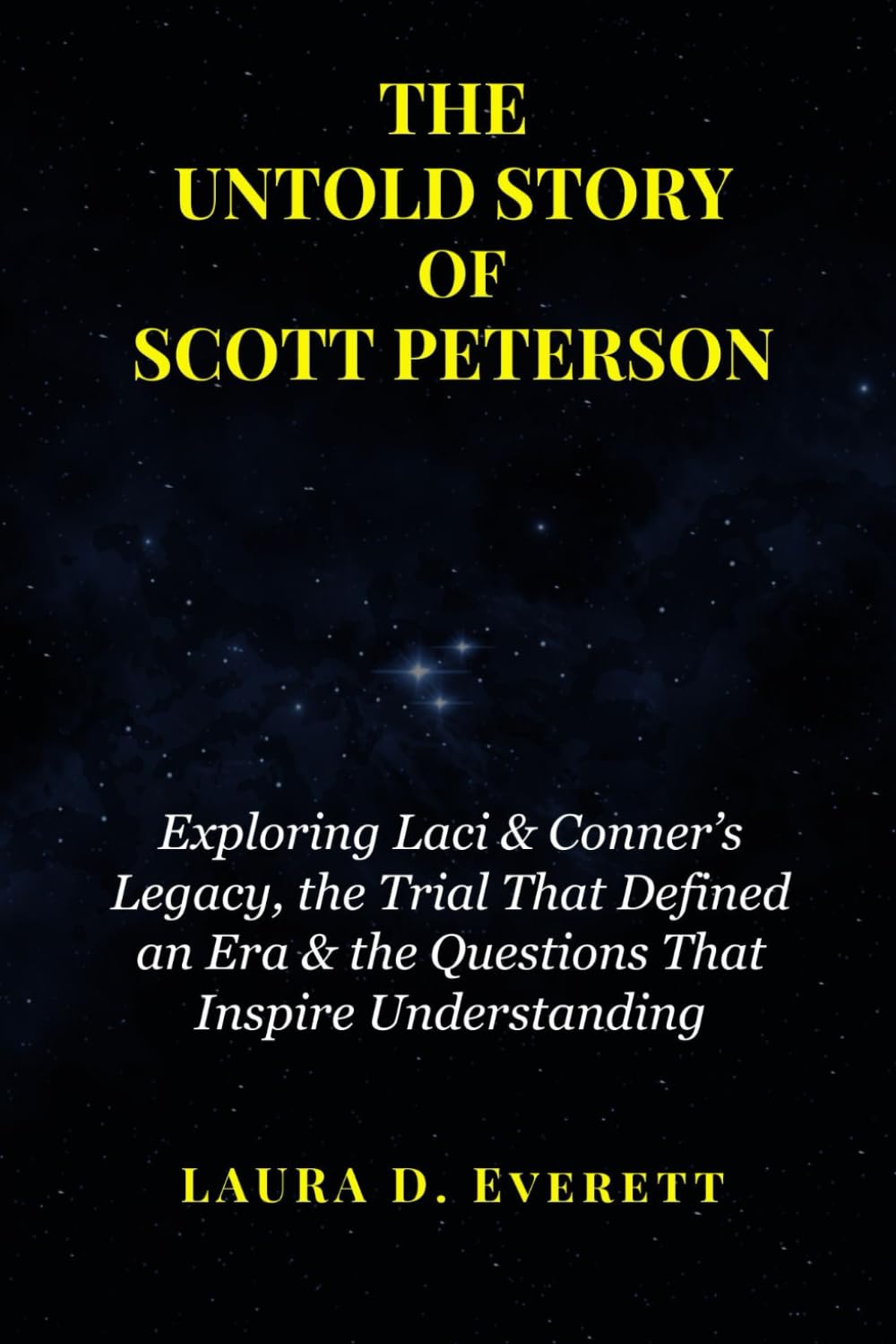 THE UNTOLD STORY OF SCOTT PETERSON: Exploring Laci & Conner’s Legacy, the Trial That Defined an Era & the Questions That Inspire Understanding