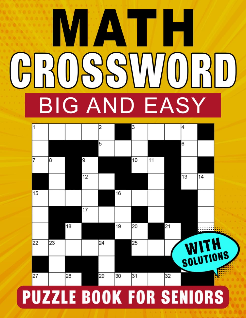 Big and Easy Math Crossword Puzzle Book for Seniors with Solutions: Large-Format Puzzles with Solutions for Simple Solving