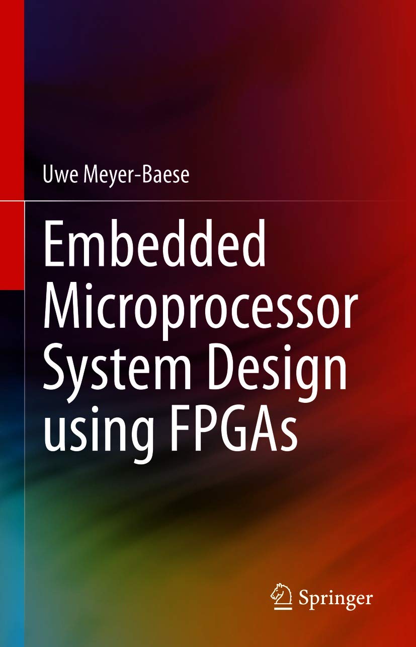 Embedded Microprocessor System Design using FPGAs      1st ed. 2021 Edition, Kindle Edition