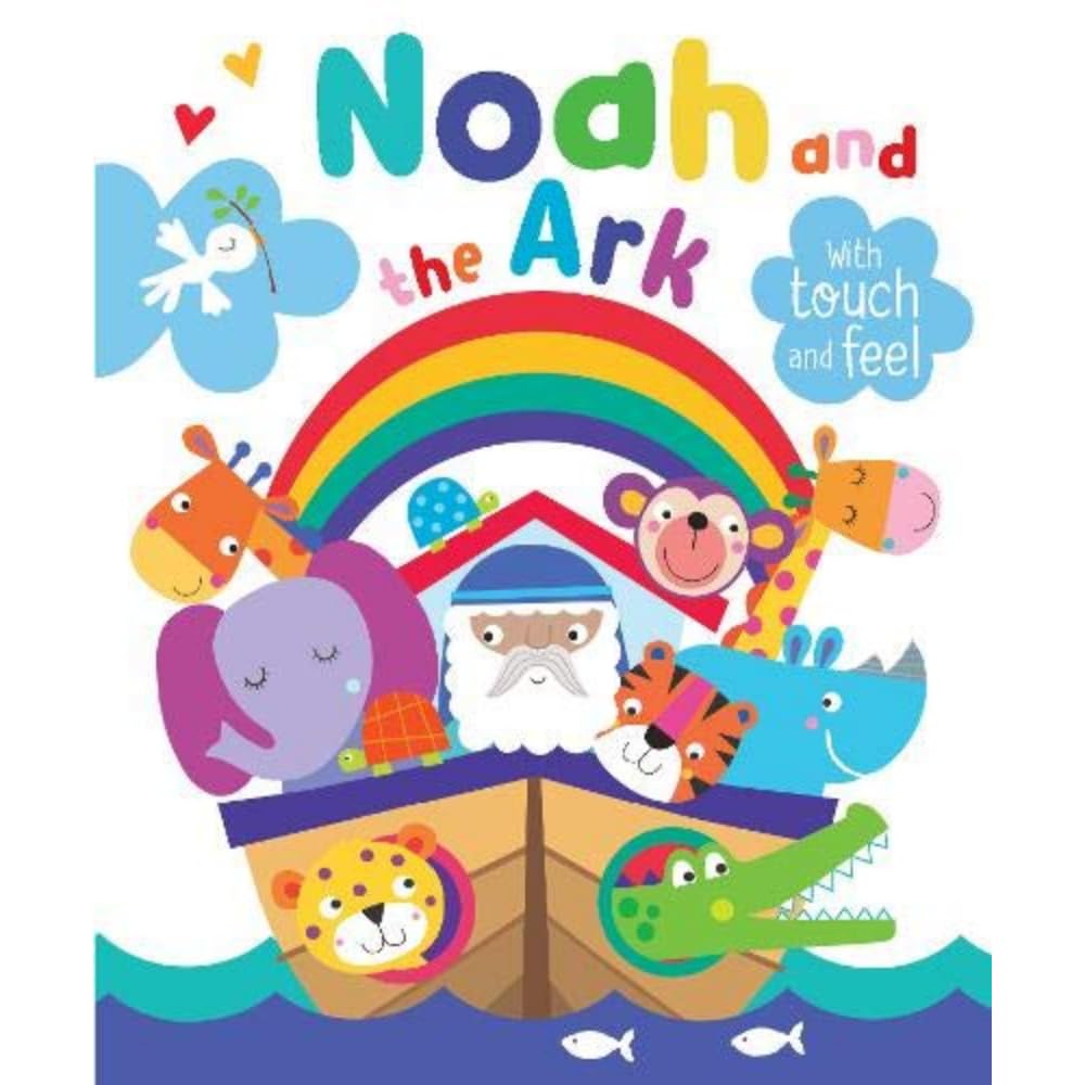 Noah and the Ark with Touch and Feel (Padded Board Book) - Inspirational Gift Idea, Perfect for Sunday School Prizes, Christenings and More