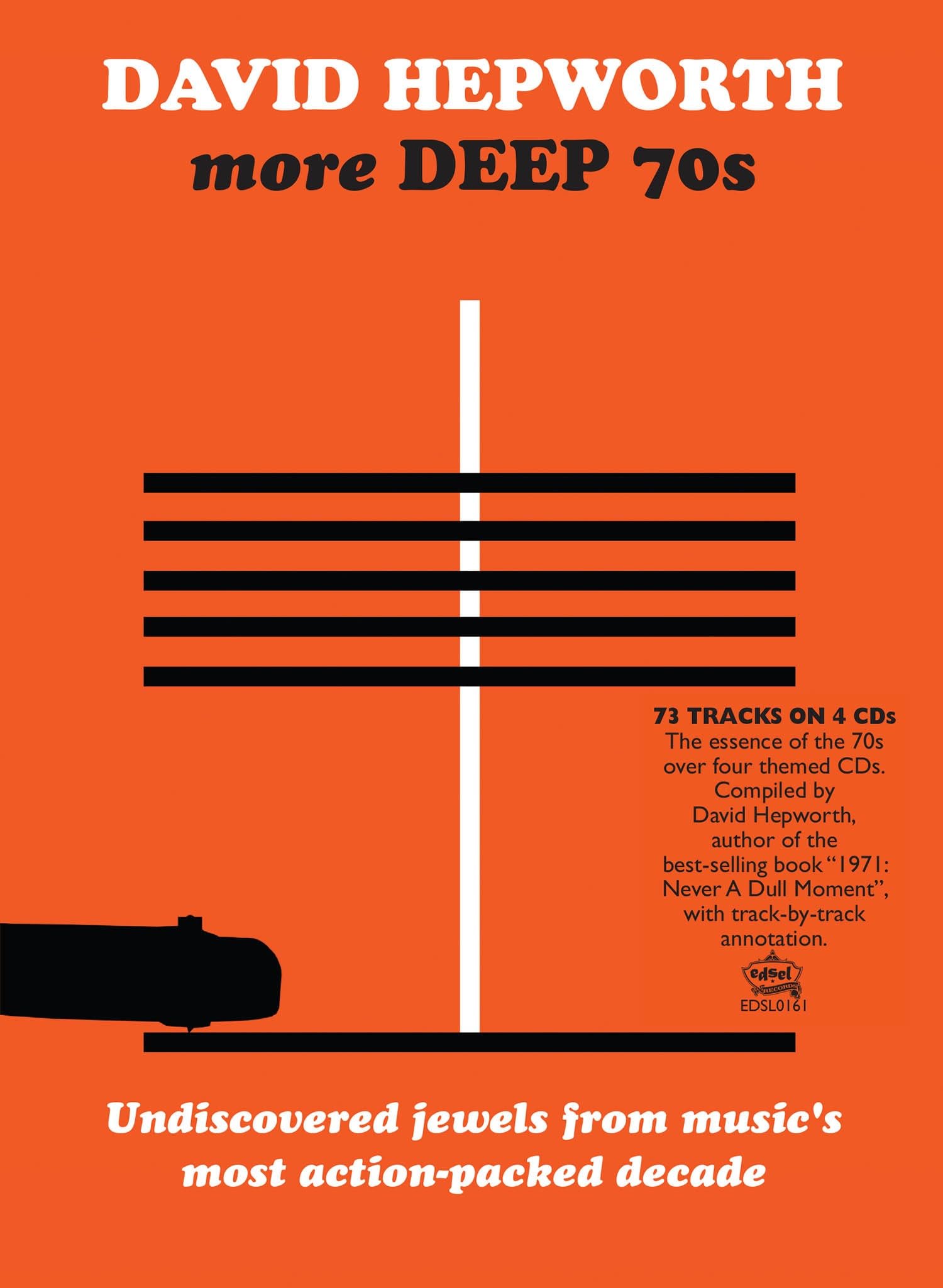 David Hepworth’s More Deep 70s – Underrated Cuts From A Misunderstood Decade