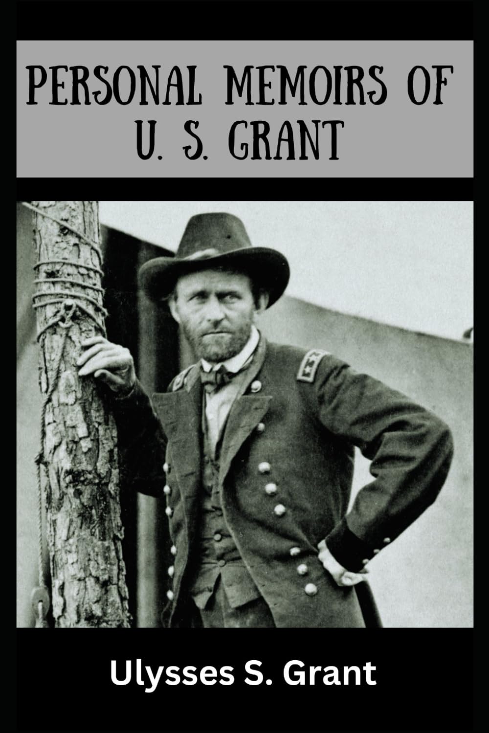 Personal Memoirs of U. S. Grant: 1885 Edition Complete