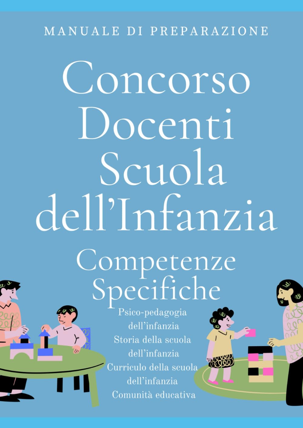 Concorso docenti Infanzia COMPETENZE SPECIFICHE: Manuale di preparazione