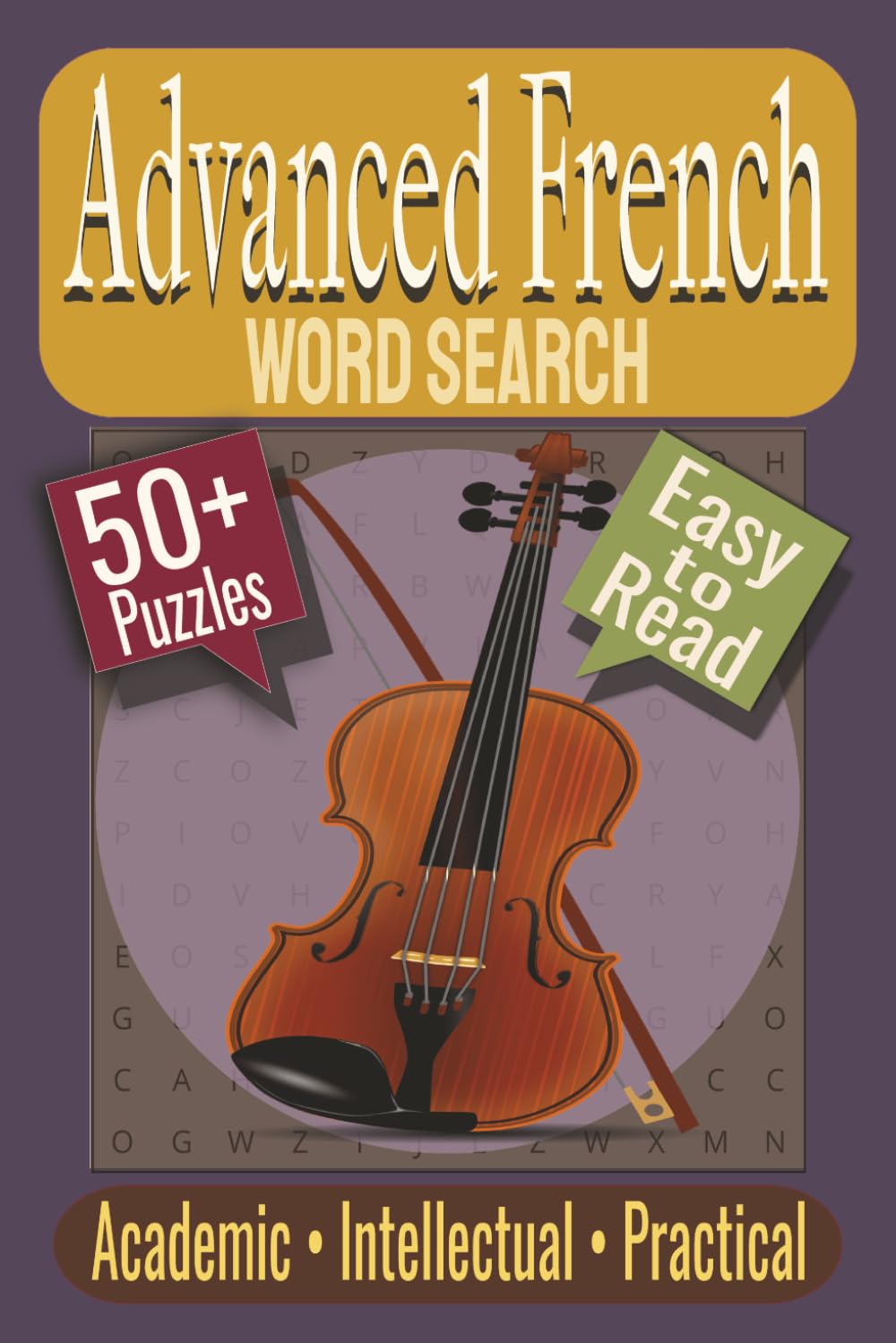 Advanced French Word Search Puzzle Book: Puzzles featuring Advanced Vocabulary, Academic French, Critical Thinking Terms
