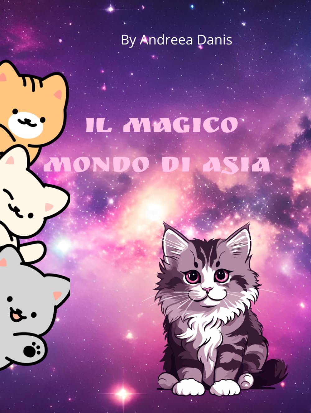 Il magico mondo di Asia: La storia di una piccola gatta dal cuore grande EDI. a COLORI
