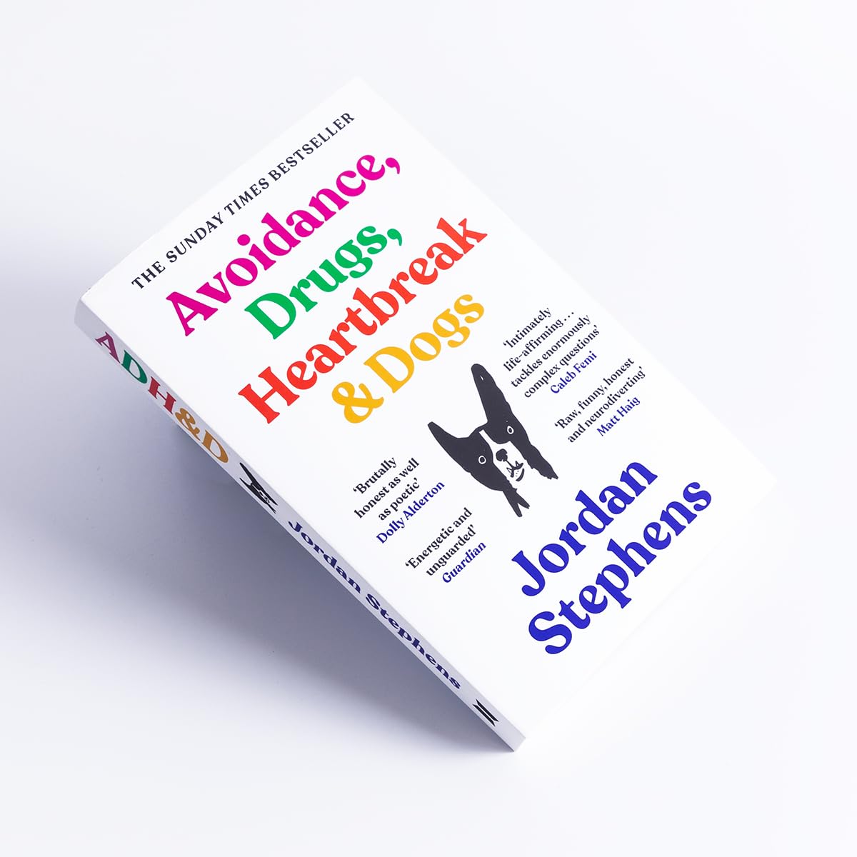 Avoidance, Drugs, Heartbreak and Dogs: THE SUNDAY TIMES BESTSELLER