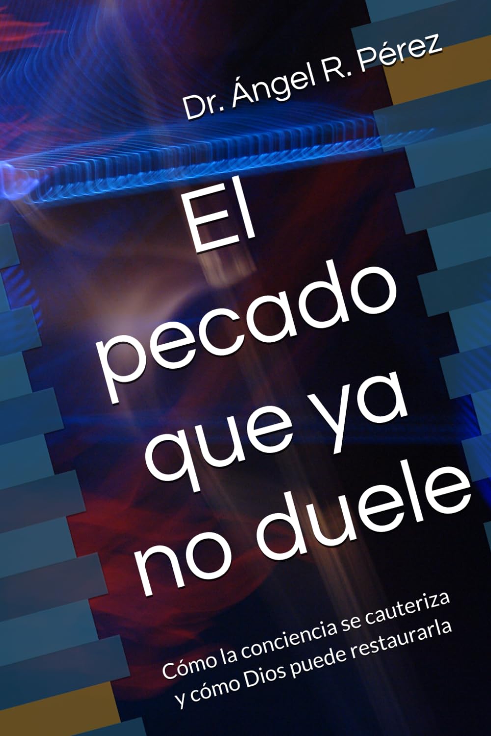 El pecado que ya no duele: Cómo la conciencia se cauteriza y cómo Dios puede restaurarla