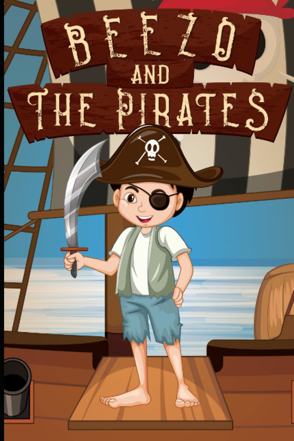 Beezo and the Pirates: Beezos swashbuckling Pirate family adventure (Beezo and Daddy)