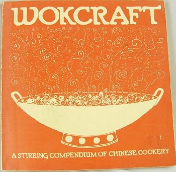 Unknown Binding Wokcraft A Stirring Compendium of Chinese Cookery (1972 publication) Book