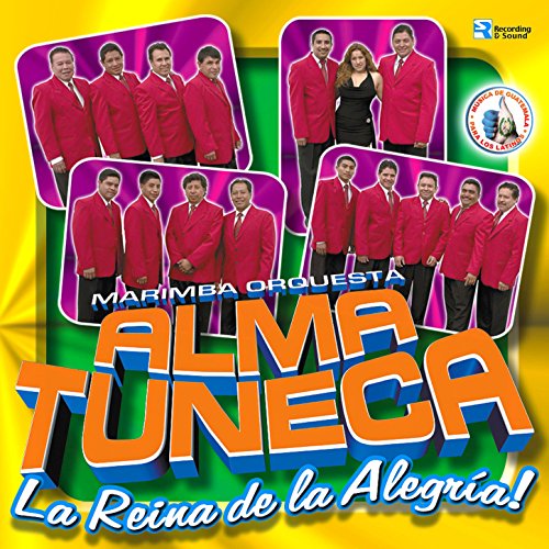 La Reina de la Alegría. Música de Guatemala para los Latinos Marimba Orquesta Alma