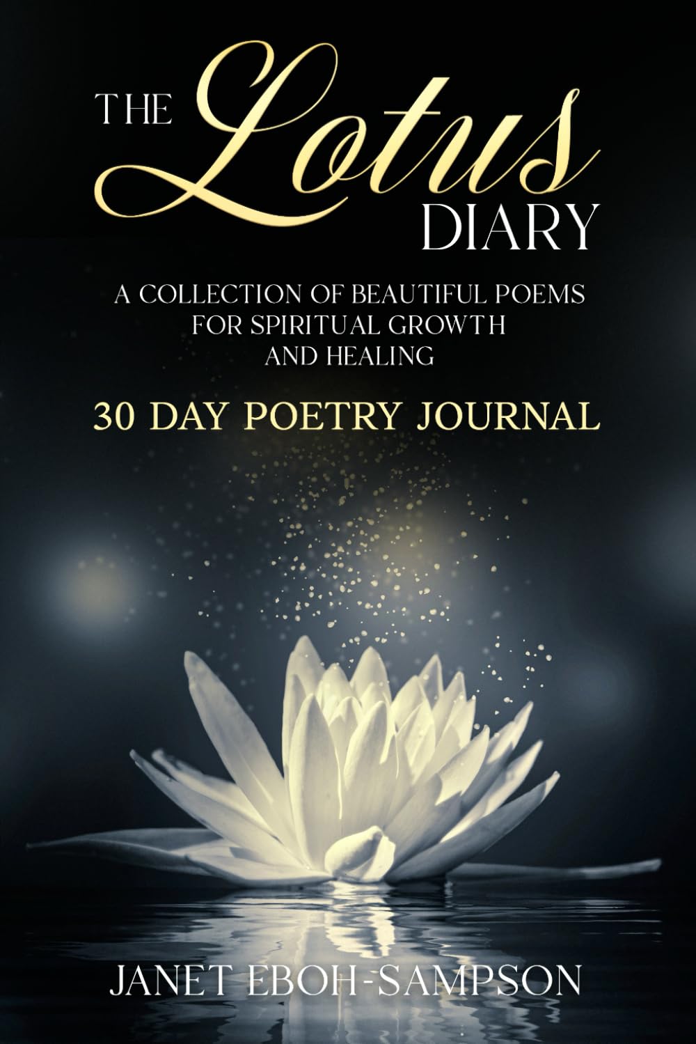 The Lotus Diary: A Poetic Journal of Life, Love and Lessons