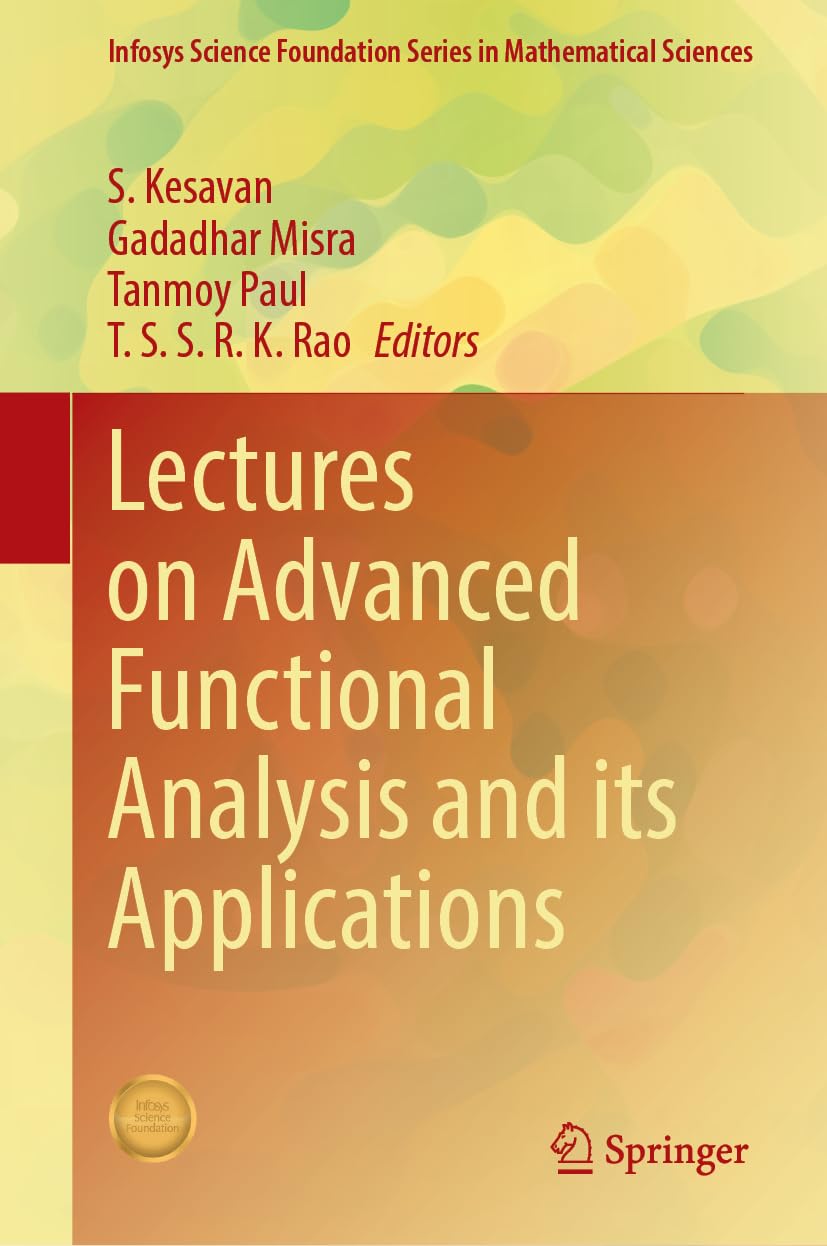Lectures on Advanced Functional Analysis and its Applications (Infosys Science Foundation Series)