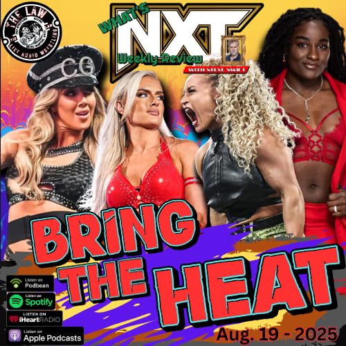 NXT Weekly Review - Bring the HEAT (audio only) Podcast Por  arte de portada