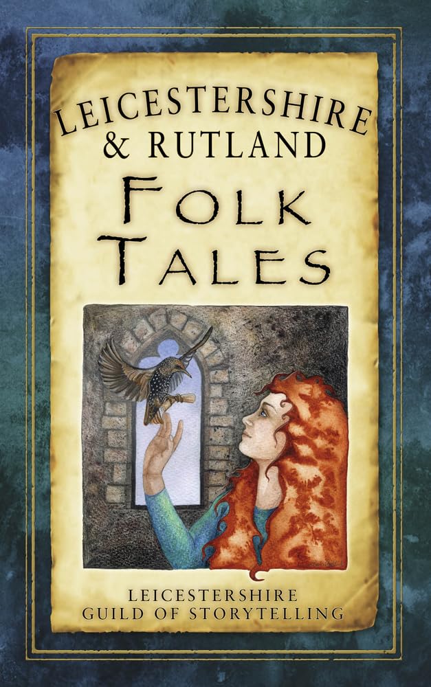 Leicestershire & Rutland Folk Tales (Folk Tales: United Kingdom) By Leicestersh