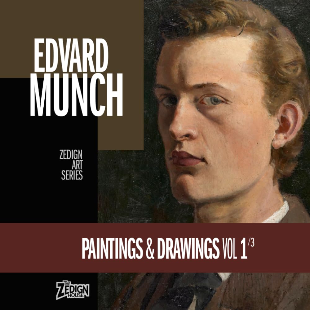 Edvard Munch - Paintings & Drawings Vol 1: Zedign Art Series Book 186