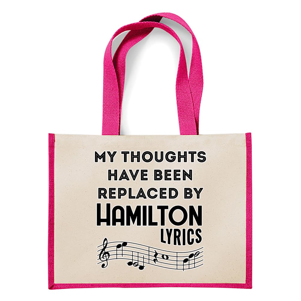 Hamilton Musical Gift, My Thoughts Have Been Replaced by Hamilton Lyrics, Jute Bag Unique Reusable Jute Bag for Life. (Pink)