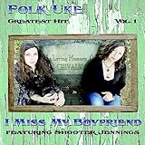 I Miss My Boyfriend (feat. Shooter Jennings) [Explicit]