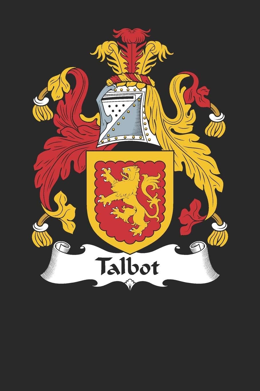 Talbot: Talbot Coat of Arms and Family Crest Notebook Journal (6 x 9 - 100 pages)