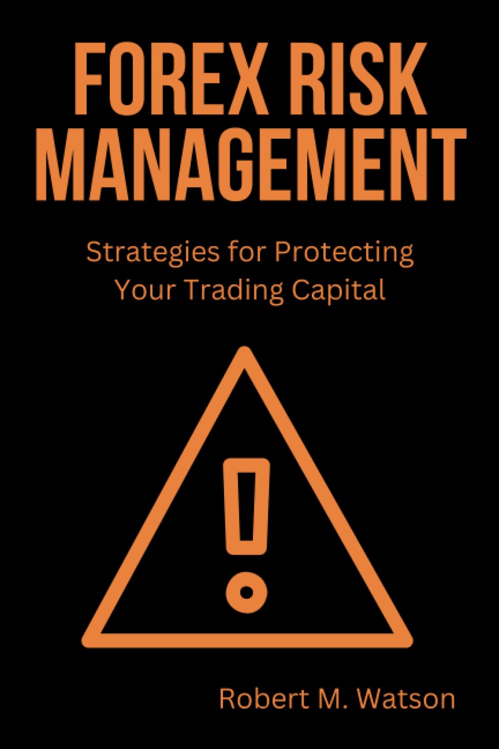 Forex Risk Management: Strategies for Protecting Your Trading Capital