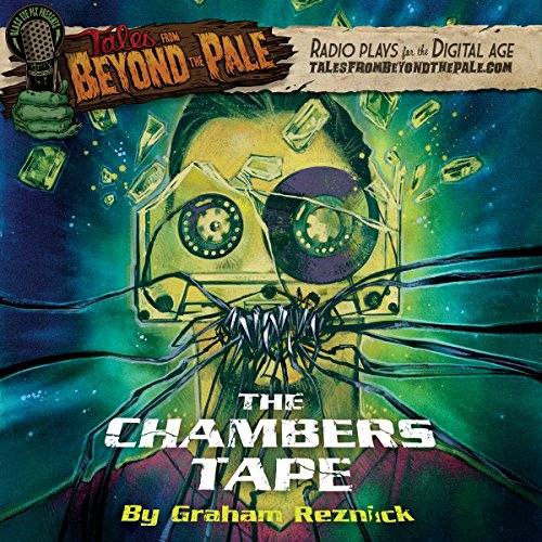 Graham Reznick presents Tales from Beyond the Pale: The Chambers Tape episode artwork