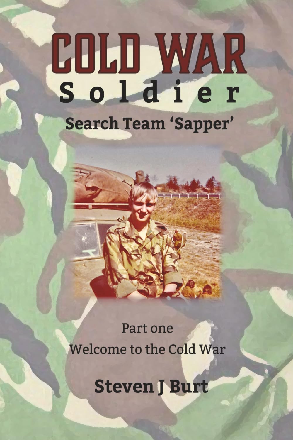 Cold War Soldier (Steven J Burt books)