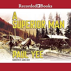 A Superior Man Audiobook By Paul Yee cover art