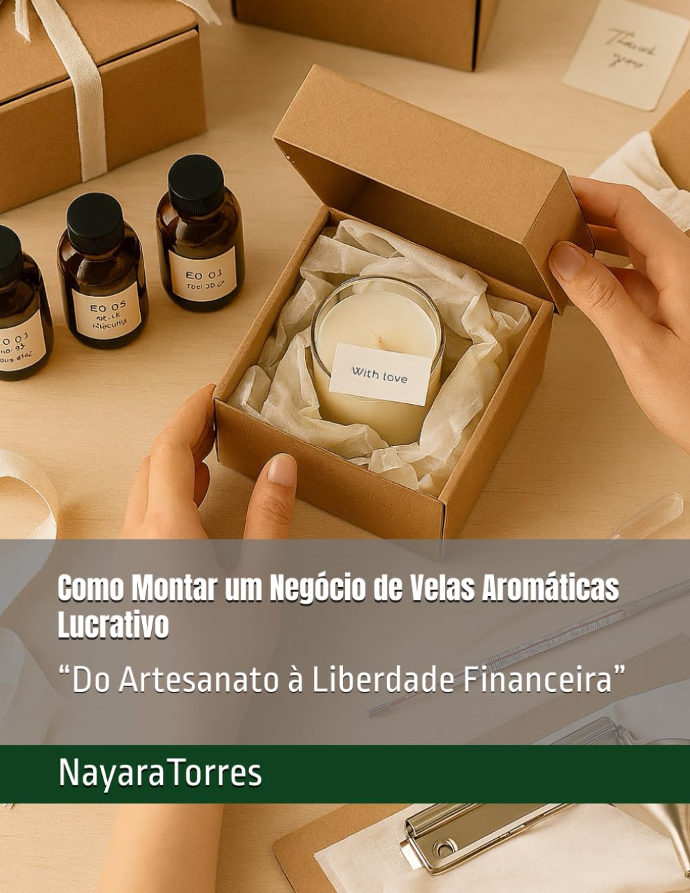Como Montar um Negócio de Velas Aromáticas Lucrativo: Do Artesanato à Liberdade Financeira”