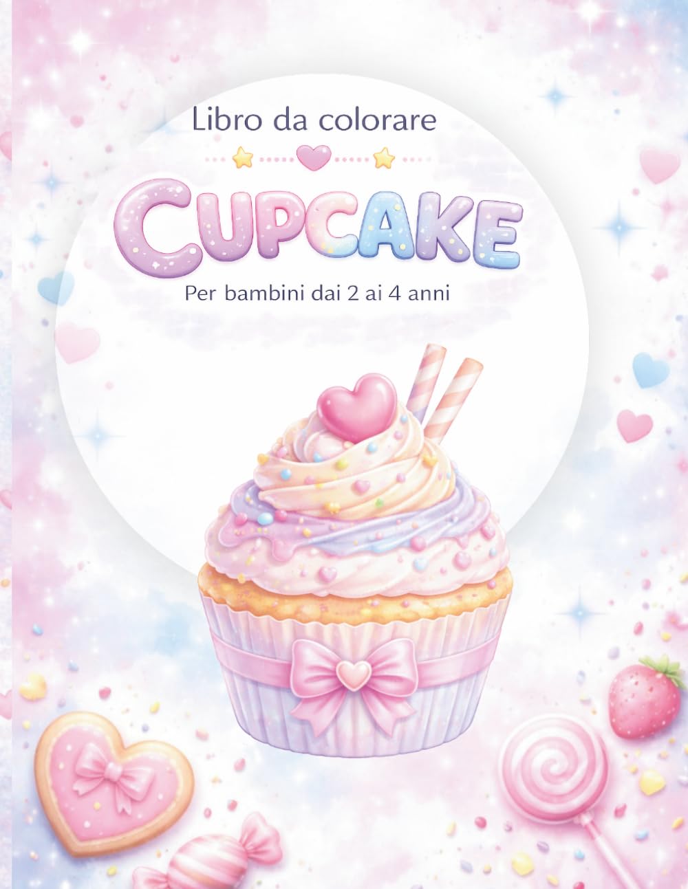 Libro da colorare Cupcake: Per bambini dai 2 ai 4 anni