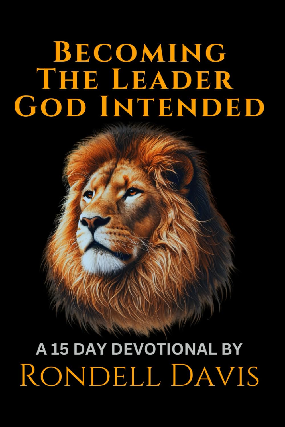 Becoming The Leader God Intended