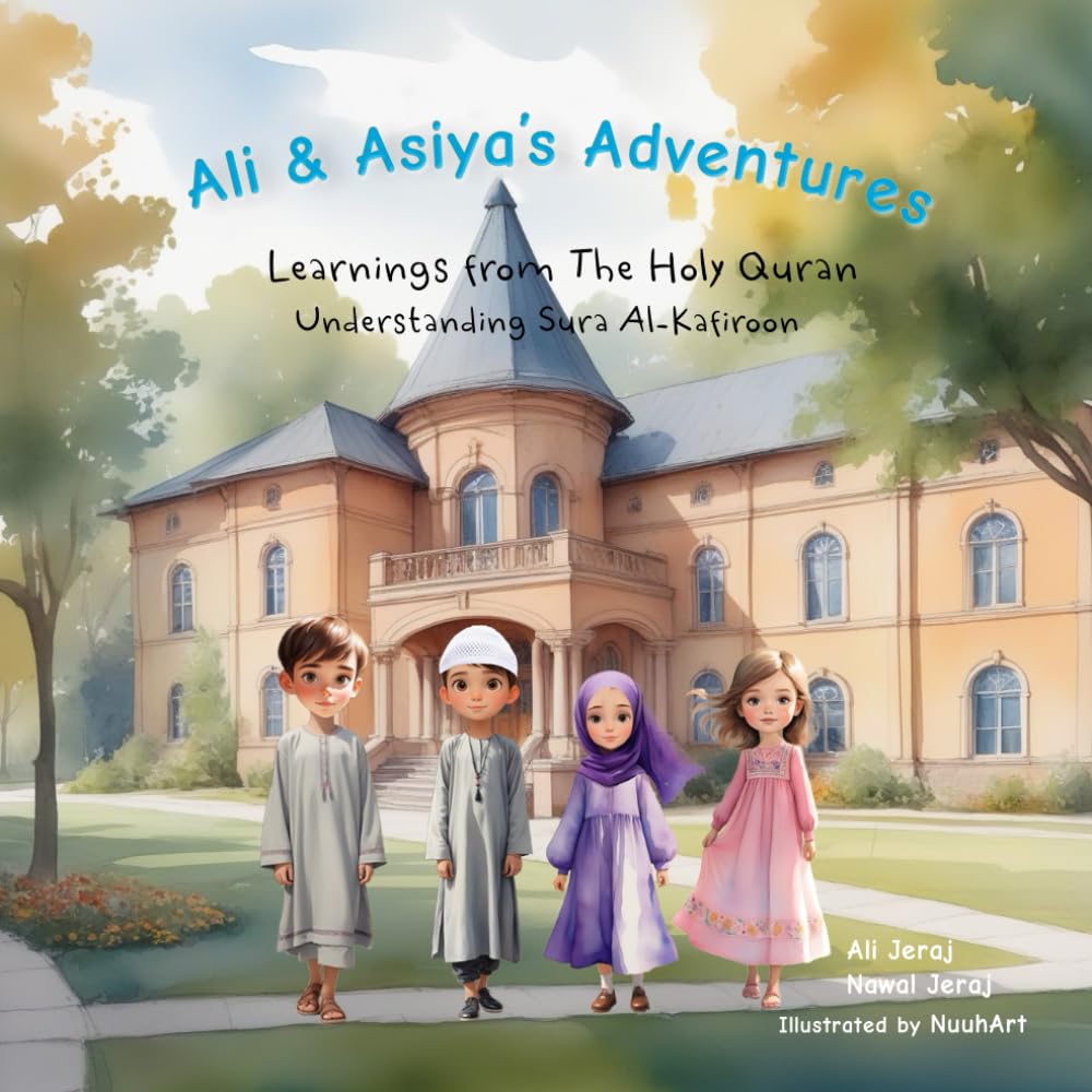 Ali & Asiya's Adventures: Learnings from The Holy Quran- Understanding Sura Al-Kafiroon