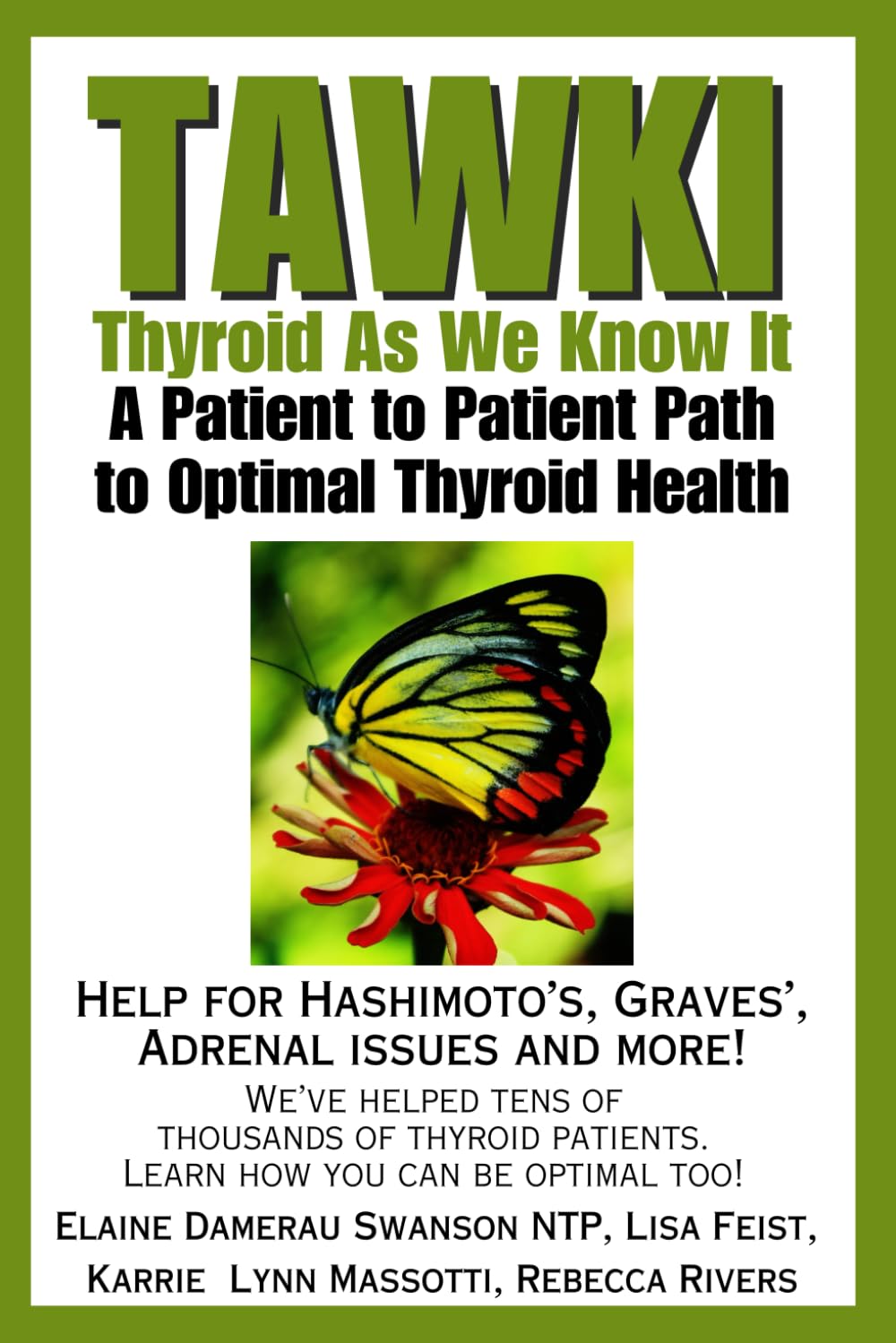 TAWKI: Thyroid As We Know It: Patient to patient path to optimal thyroid health.