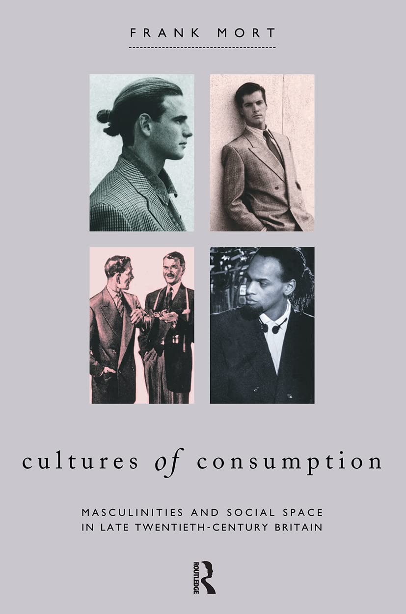 Cultures of Consumption: Masculinities and Social Space in Late Twentieth-Century Britain (Comedia)
