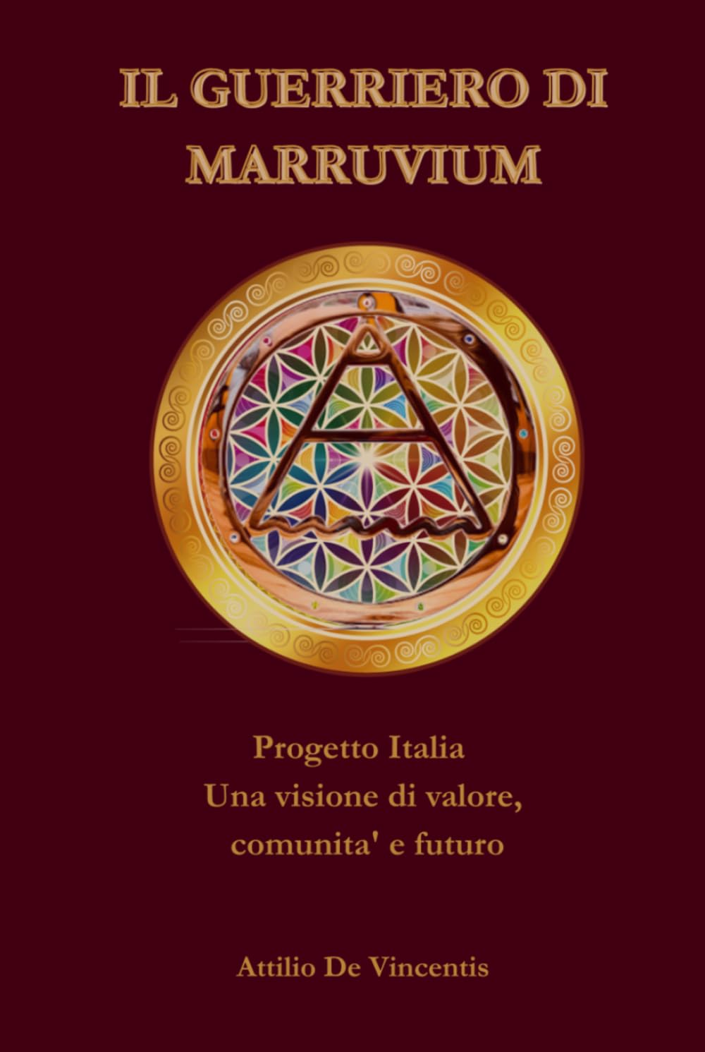 IL GUERRIERO DI MARRUVIUM: Progetto Italia Una visione, comunita' e futuro