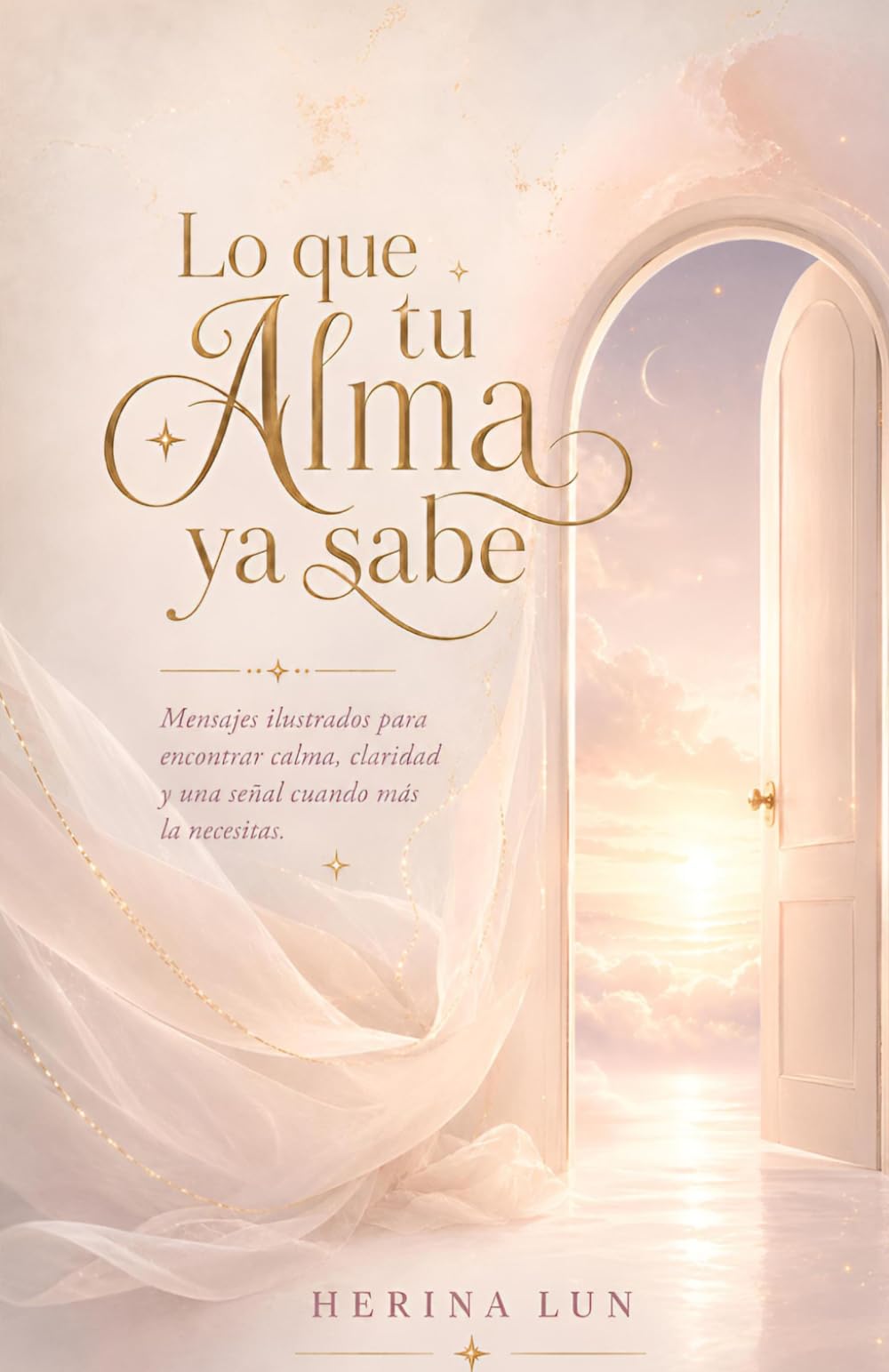 Lo que tu alma ya sabe: Mensajes ilustrados para encontrar calma, claridad y una señal cuando más la necesitas