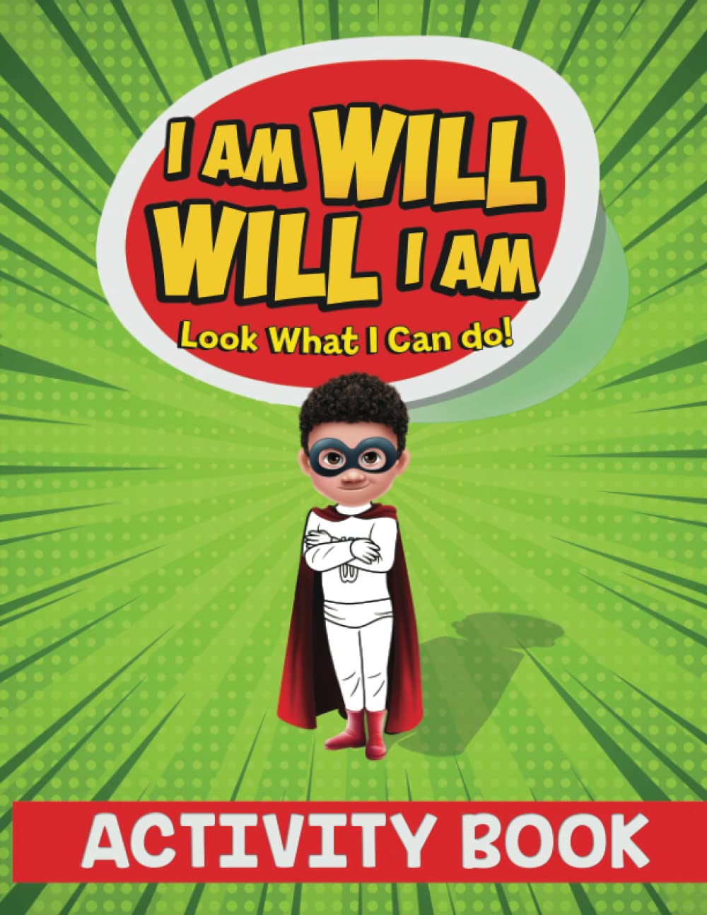 I Am Will. Will I Am: Look What I Can Do! Activity Book