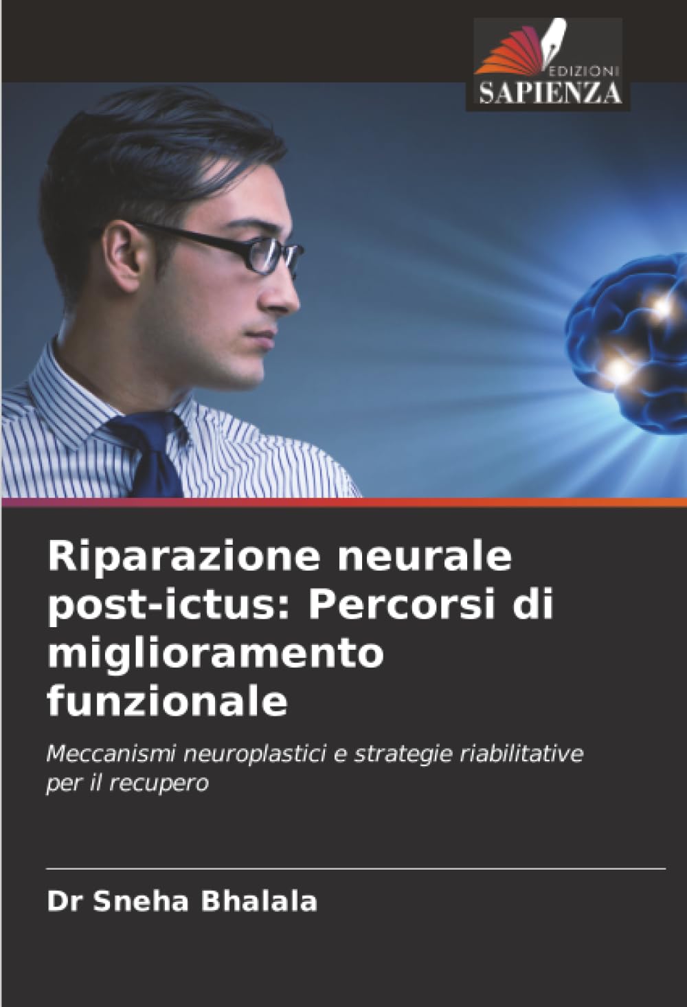 Riparazione neurale post-ictus: Percorsi di miglioramento funzionale: Meccanismi neuroplastici e strategie riabilitative per il recupero