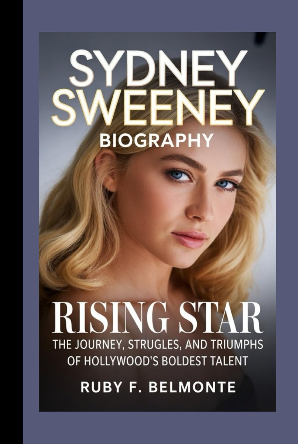 SYDNEY SWEENEY BIOGRAPHY: Rising Star – The Journey, Struggles, and Triumphs of Hollywood’s Boldest Talent