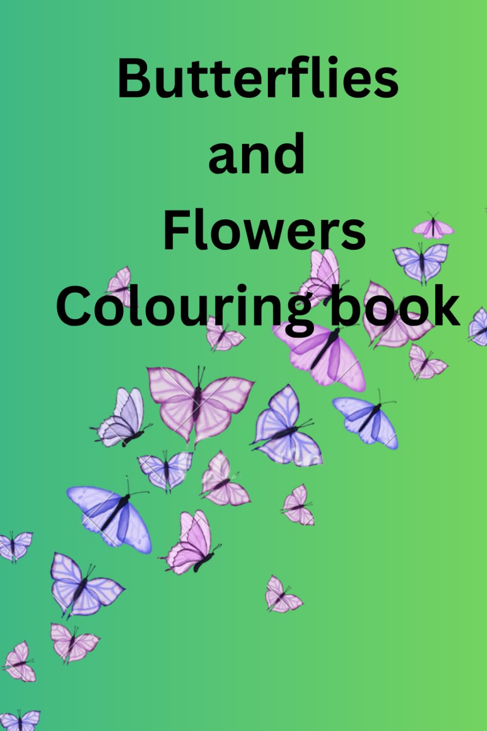 Butterflies and Flowers: Colouring book
