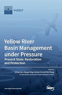 Yellow River Basin Management under Pressure: Present State, Restoration and Protection