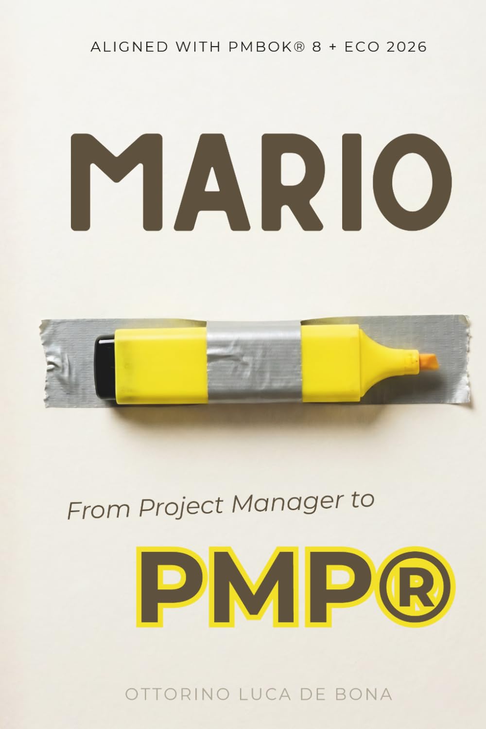 MARIO — From Project Manager to PMP®: A Narrative Approach to PMP® Exam Prep Aligned with PMBOK® 8 and ECO 2026