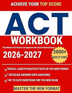 ACT Workbook: The Ultimate ACT Master set to Dominate the Exam — Packed with Full-Length Tests Aligned to the Latest Enhanced ACT