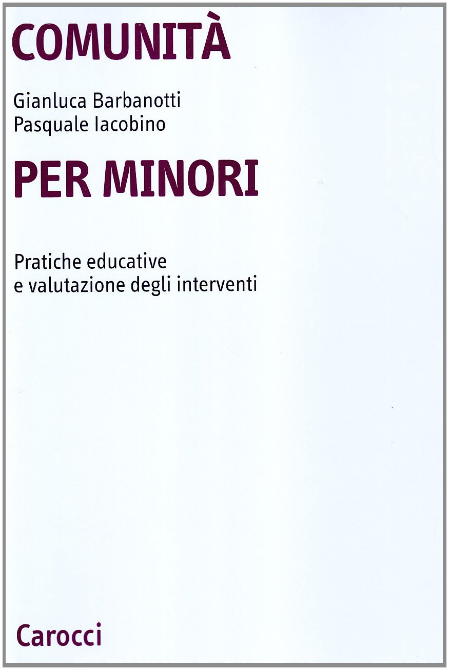 Comunità Per Minori. Pratiche Educative E Valutazione Degli Interventi - 4